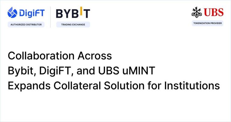 Collaboration Across Bybit, DigiFT And UBS UMINT Expands Collateral Solution For Institutions Collaboration Across Bybit, DigiFT And UBS UMINT Expands Collateral Solution For Institutions